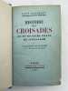 Histoire des croisades et du Royaume Franc de J&eacute;rusalem. GROUSSET Ren&eacute;