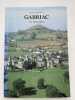Gabriac en Rouergue. Son histoire de ses origines &agrave; nos jours . SAHUGUET Jean