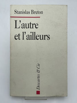 L'autre et l'ailleurs. BRETON Stanislas