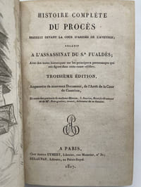 Histoire complète du procès instruit devant la Cour d'Assises de l'Aveyron relatif à l'assassinat de Sr Fualdès. Avec des notes historiques sur les principaux personnages qui ont figuré dans cette cause célèbre