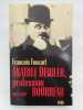 Anatole Deibler, profession Bourreau. 1863 - 1939. FOUCART Fran&ccedil;ois