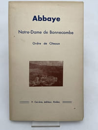 Abbaye Notre Dame de Bonnecombe, Ordre de Citeaux, par un ami du Monastére.