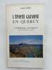L'Epop&eacute;e gauloise en Quercy. Uxellodunum, cit&eacute; martyre. SORS Andr&eacute;