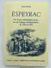 Espeyrac. Vie d'une communaut&eacute; rurale, lors de l'&eacute;poque r&eacute;volutionnaire, de 1792 &agrave; 1795. D'apr&egrave;s le "4e cayer" de d&eacute;lib&eacute;rations du Conseil G&eacute;n&eacute;ral de ...