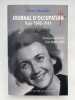 Journal d'occupation. Paris, 1940-1944. Chronique au jour le jour d'une &eacute;poque oubli&eacute;e. SCHROEDER Liliane 