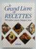 Le grand livre des recettes - 700 id&eacute;es pour chaque jours. CUISINE ]