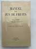 Manuel des jus de fruits. GACHOT Henri