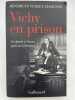 Vichy en prison. Les &eacute;pur&eacute;s &agrave; Fresnes apr&egrave;s la lib&eacute;ration . VERGEZ-CHAIGNON B&eacute;n&eacute;dicte