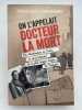 On l'appelait docteur La Mort. De Mauthausen au Caire, le r&eacute;cit haletant de la plus longue traque de l'histoire. KULISH Nicholas - MEKHENNET Souad 