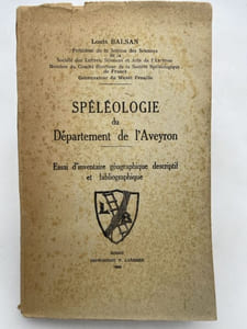 Spéléologie du Département de l'Aveyron. Essai d'inventaire géographique descriptif et bibliographique