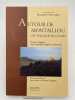 Autour de Montaillou un village occitan. Histoire et religiosit&eacute; d'une commune villageoise au Moyen Age. LE ROY LADURIE Emmanuel ] 