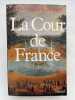La Cour de France. SOLNON Jean-Fran&ccedil;ois