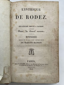 L'Intrigue de Rodez. Infanticide imputé à Jausion. Aveux de Bancal mourant. Episode oublié dans les Mémoires de Madame Manson.