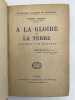 A la gloire de la Terre. Souvenirs d'un g&eacute;ologue . TERMIER Pierre 