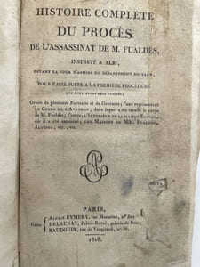 Histoire complète du procès de l'assassinat de M. Fualdès instruit à Albi, devant la Cour d'Assises du département du Tarn pour faire suite à la première procédure.