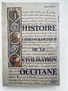 Histoire chronologique de la civilisation occitane. Tome I : Des origines à 1599