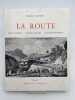 La Route. Voies Antiques. Chemins Anciens. Chauss&eacute;es Modernes. FUSTIER Pierre 