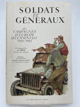 Soldats et généraux des campagnes d'Europe Occidentale. 1944-1945. SIMIOT Bernard