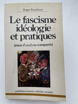 Le fascisme, idéologie et pratique (essai d'analyse comparée). BOURDERON Roger