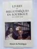 Livres et biblioth&egrave;ques en Rouergue (XIVe-XVIIIe si&egrave;cle). ROUERGUE