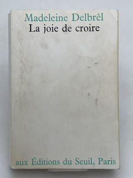 La joie de croire . DELBREL Madeleine