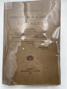 Dictionnaire des institutions, moeurs et coutumes du Rouergue