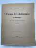 L'Epoque r&eacute;volutionnaire en Rouergue. Etude historique. 1789  - 1801. BARRAU Hippolyte, Eug&egrave;ne et Fernand
