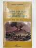 Dans les &icirc;les du vent La Martinique. XVIIe - XIXe si&egrave;cle. CHAULEAU Liliane