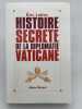 Histoire secr&egrave;te de la diplomatie vaticane. LEBEC Eric