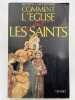 Comment l'&eacute;glise fait les saints. WOODWARD Kenneth L. 