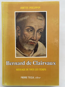 Bernard de Clairvaux. Message de tous les temps