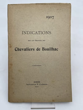 Indications sur les origines des Chevaliers de Bouilhac. ANONYME
