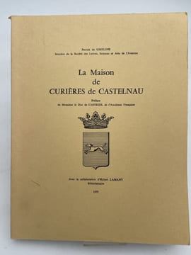 La maison de Curières de Castelnau . GMELINE Patrick de 