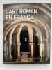 L'art roman en France. Architecture - Sculpture - Peinture. VERGNOLLE Eliane