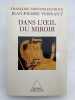 Dans l'oeil du miroir. FRONTISI-DUCROUX Fran&ccedil;oise - VERNANT Jean-Pierre 