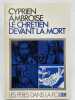 Le chr&eacute;tien devant la mort. Sur la mort. La mort est un bien . Cyprien de CARTHAGE - Ambroise de MILAN