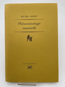 Phénoménologie matérielle. HENRY Michel