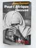 Pour l'Afrique, j'accuse. Journal d'un agronome au Sahel en voie de destruction. DUMONT Ren&eacute;