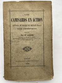 Les Camisards en action. lettres du Prieur de Miellet (Gard), leur contemporain