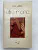 Etre Moine. MIQUEL Dom