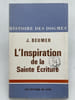 Histoire des Dogmes . L'inspiration de la Sainte Ecriture. BEUMER J.
