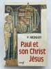 Paul et son Christ J&eacute;sus. MONIER P&egrave;re