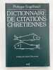 Dictionnaire des citations chr&eacute;tiennes. ENGELHARD Philippe