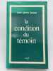 La condition du t&eacute;moin. JOSSUA Jean Pierre