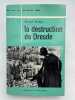 La destruction de Dresde. 13 f&eacute;vrier 1945. IRVING David
