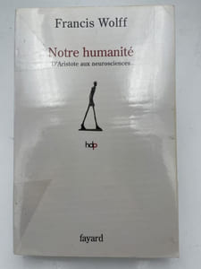 Notre humanité. D'Aristote aux neurosciences