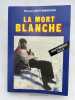 La mort blanche. BETTEMBOURG Georges