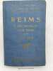 Reims et les batailles pour Reims. 1914-1918. GUIDE MICHELIN