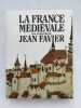 La France m&eacute;di&eacute;vale. FAVIER Jean