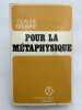Pour la m&eacute;taphysique. BRUAIRE Claude